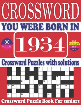 Paperback You Were Born in 1934: Crossword Puzzle Book: Large Print Book for Seniors And Adults & Perfect Entertaining and Fun Crossword Puzzle Book fo [Large Print] Book