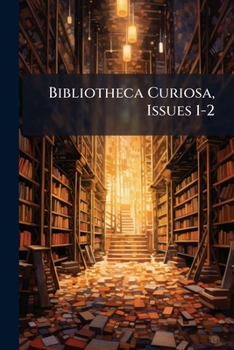 Paperback Bibliotheca Curiosa, Issues 1-2 Book