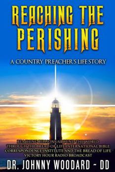 Hardcover Reaching the Perishing: A Country Preacher's Life Story Book