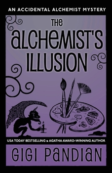 The Alchemist's Illusion - Book #4 of the An Accidental Alchemist Mystery