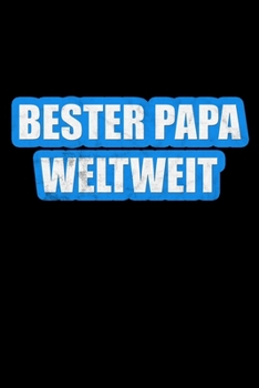 Bester Papa Weltweit (German Edition)