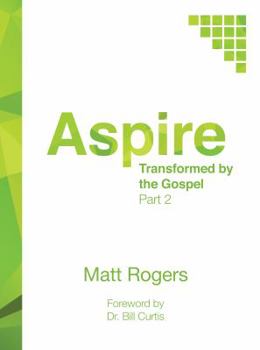 Paperback Aspire: Part Two: Transformed by the Gospel Book