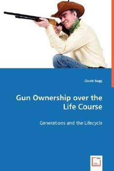 Paperback Gun Ownership over the Life Course Book