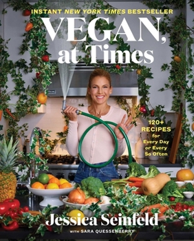 Hardcover Vegan, at Times: 120+ Recipes for Every Day or Every So Often Book