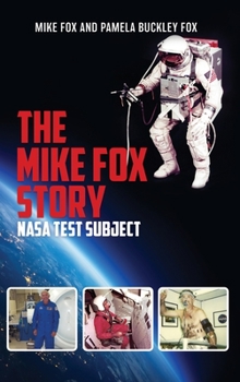 Hardcover The Mike Fox Story: NASA Test Subject Book