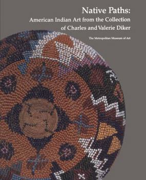 Paperback Native Paths: American Indian Art from the Collection of Charles and Valerie Diker Book