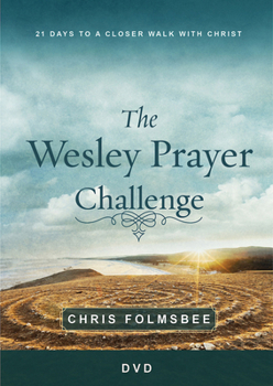 DVD The Wesley Prayer Challenge Video Content: 21 Days to a Closer Walk with Christ Book