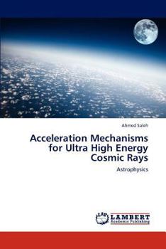 Paperback Acceleration Mechanisms for Ultra High Energy Cosmic Rays Book