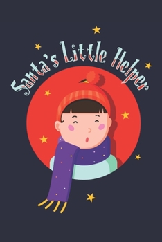 Paperback Santa's Little Helper: Christmas Notebook For Lovely Girls And Boys Fantastic As Present 6x9 Book