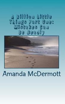 A Billion Little Things Part One: Mistakes Can Be Deadly: You Can Imagine Being Stranded on an Island Alone. But What If That Happened...with Your Entire Fifth Grade Class?