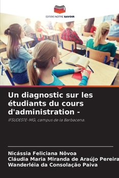 Paperback Un diagnostic sur les étudiants du cours d'administration - [French] Book