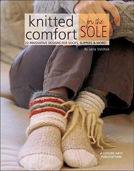 Paperback Knitted Comfort for the Sole: 22 Innovative Designs for Socks, Slippers, & More Book