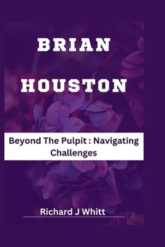 Paperback Brian Houston: Beyond The Pulpit: Navigating Challenges Book