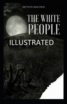 Paperback The White People Illustrated Book