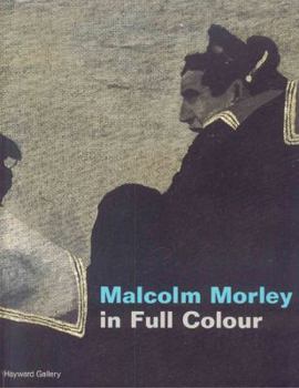 Paperback Malcolm Morley: In Full Color Book