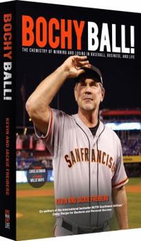 Hardcover Bochy Ball! The Chemistry of Winning and Losing in Baseball, Business, and Life Book
