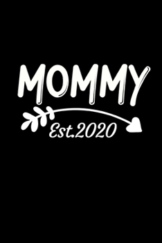 Paperback Mommy Est.2020: Cute Mom Notebook/Journal (6" X 9") Best Mother Gift Idea For Birthday Or Christmas Book