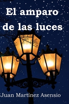 Paperback El amparo de las luces [Spanish] Book