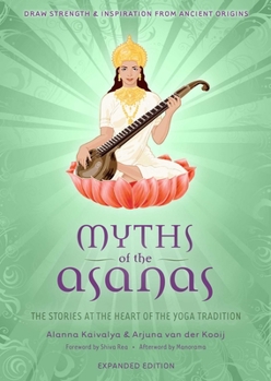 Paperback Myths of the Asanas: The Stories at the Heart of the Yoga Tradition Book