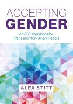 Paperback Accepting Gender: An ACT Workbook for Trans and Non-Binary People Book