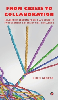 Hardcover From Crisis to Collaboration: Leadership Lessons From HLL's COVID-19 Procurement & Distribution Challenge Book