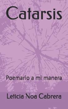 Paperback Catarsis: Poemario a mi manera [Spanish] Book