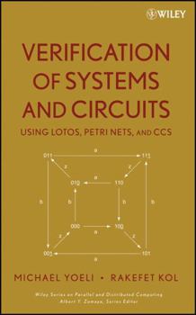 Verification of Systems and Circuits Using Lotos, Petri Nets, and CCS