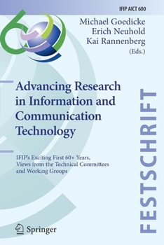Paperback Advancing Research in Information and Communication Technology: Ifip's Exciting First 60+ Years, Views from the Technical Committees and Working Group Book