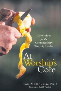Paperback At Worship's Core: Core Values for the Contemporary Worship Leader Book