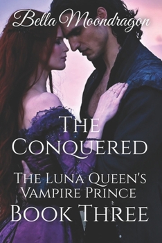 The Conquered: The Luna's Vampire Prince Book 3