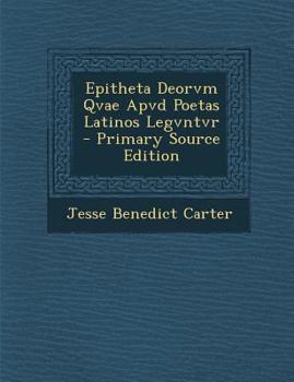 Paperback Epitheta Deorvm Qvae Apvd Poetas Latinos Legvntvr [Latin] Book
