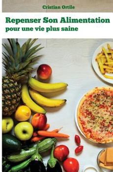 Paperback Repenser son alimentation: Pour une vie plus saine [French] Book