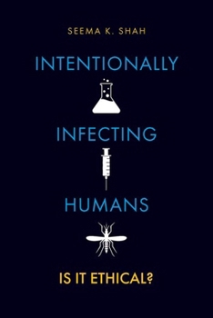 Hardcover Intentionally Infecting Humans: Is It Ethical? Book