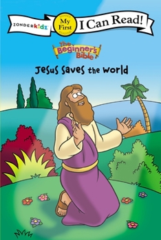 Paperback The Beginner's Bible Jesus Saves the World: My First Book