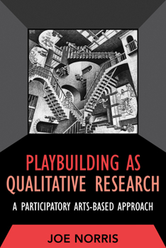 Paperback Playbuilding as Qualitative Research: A Participatory Arts-Based Approach Book