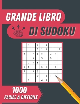 Paperback Grande Libro Di Sudoku: 1000 puzzle Sudoku facili e difficili con soluzioni [Italian] Book