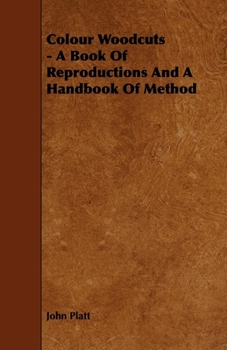 Paperback Colour Woodcuts - A Book of Reproductions and a Handbook of Method Book