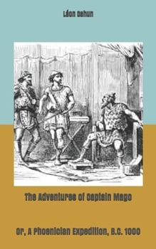 Paperback The Adventures of Captain Mago: Or, A Phoenician Expedition, B.C. 1000 Book