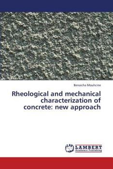 Paperback Rheological and Mechanical Characterization of Concrete: New Approach Book