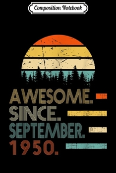 Composition Notebook: Awesome Since September 1950 69th Birthday Gift 69 Yrs Old Journal/Notebook Blank Lined Ruled 6x9 100 Pages