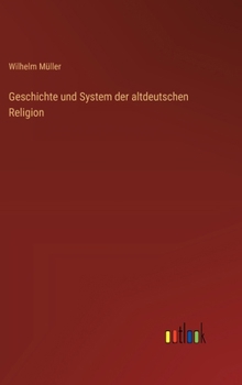 Hardcover Geschichte und System der altdeutschen Religion [German] Book