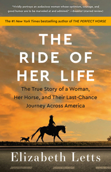 Paperback The Ride of Her Life: The True Story of a Woman, Her Horse, and Their Last-Chance Journey Across America Book