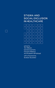Hardcover Stigma and Social Exclusion in Healthcare Book