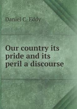 Paperback Our country its pride and its peril a discourse Book