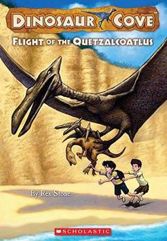 Flight Of The Quetzalcoatlus - Book #4 of the Dinosaur Cove