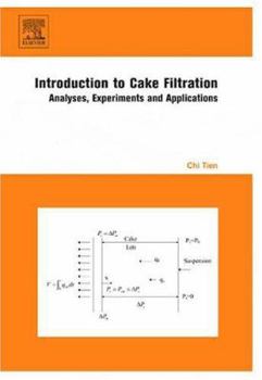 Hardcover Introduction to Cake Filtration: Analyses, Experiments and Applications Book