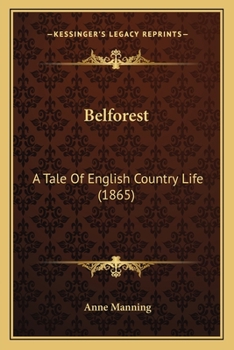 Paperback Belforest: A Tale Of English Country Life (1865) Book