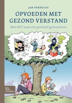 Paperback Opvoeden Met Gezond Verstand: Met Ret Naar Een Positief Gezinsleven [Dutch] Book