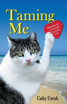 Paperback Taming Me: Memoir of a Clever Island Cat Book