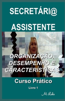 Paperback Secretári@ / Assistente - Curso Prático: Organização, Desempenho E Características [Portuguese] Book